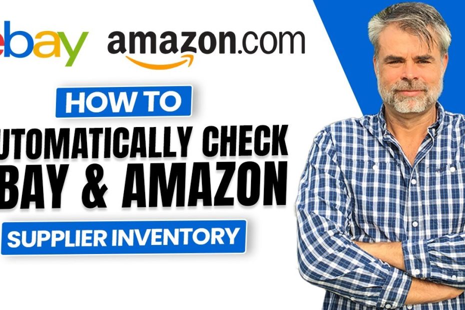 How to Automatically Check eBay & Amazon Supplier Inventory